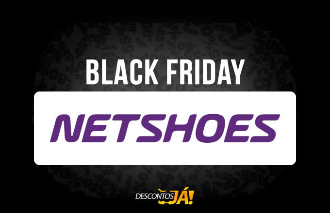 Black Friday Netshoes c/até 75% Off + *Frete Grátis acima de R$99
