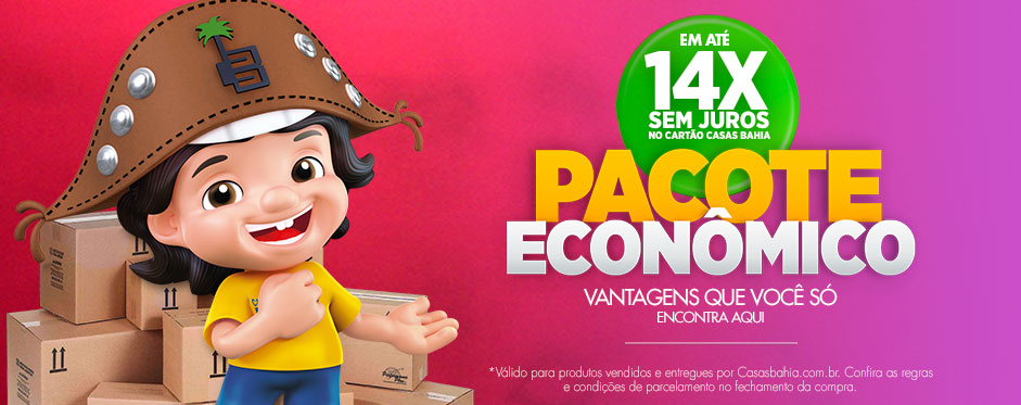 Pacote Econômico Casas Bahia - Ofertas e promoções