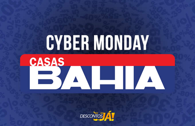 Cyber Monday Casas Bahia - Ofertas e promoções